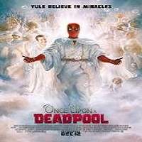 Once Upon A Deadpool 2018 Full Movie