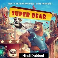 Super Bear (2019) Hindi Dubbed Full Movie Watch Online