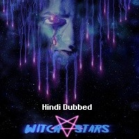 WitchStars (2018) Hindi Dubbed Full Movie Watch Online HD Print Free Download