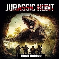 Jurassic Hunt (2021) Hindi Dubbed Full Movie Watch Online