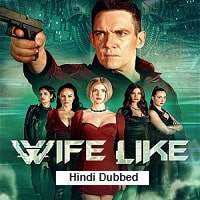 Wifelike (2022) Hindi Dubbed Full Movie Watch Online HD Print Free Download