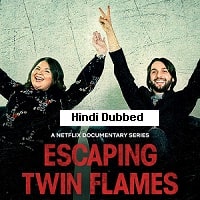 Escaping Twin Flames (2023 Ep 1-3) Hindi Dubbed Season 1 Watch Online