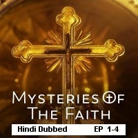Mysteries of the Faith (2023 EP 1-4) Hindi Dubbed Season 1 Watch Online